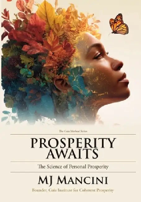 Prosperity Awaits: The Scientific Approach to Abundance by Mj Mancini