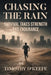 Chasing The Rain by Timothy O'Keefe