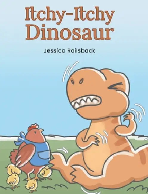 Itchy-Itchy Dinosaur by Jessica Railsback
