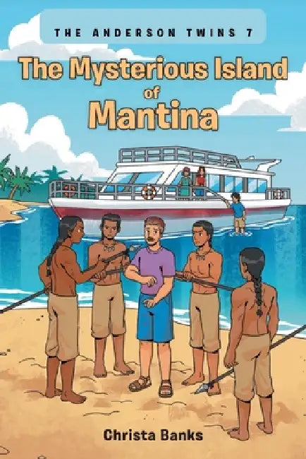 The Anderson Twins: The Mysterious Island of Mantina by Christa Banks