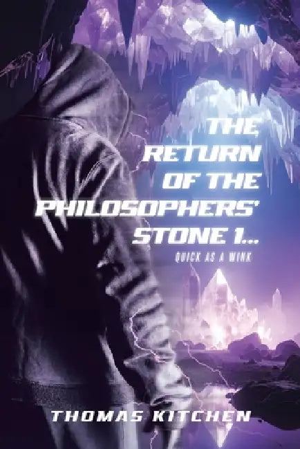 The Return of the Philosophers' Stone 1...: Quick As A Wink by Thomas Kitchen