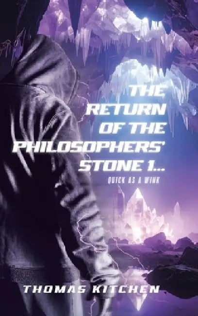 The Return of the Philosophers' Stone 1...: Quick As A Wink by Thomas Kitchen