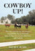 Cowboy Up!: The one person you are always responsible for is yourself! Keys to Success in Life, Business, and School by David R. Busby