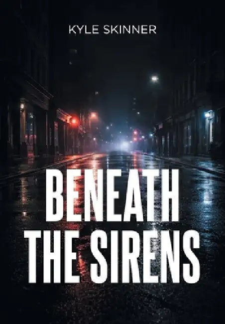 Beneath the Sirens by Kyle Skinner