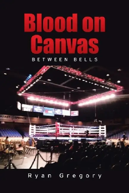 Blood on Canvas: Between Bells by Ryan Gregory