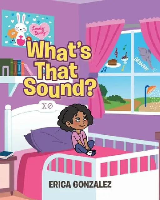 What's That Sound? by Erica Gonzalez