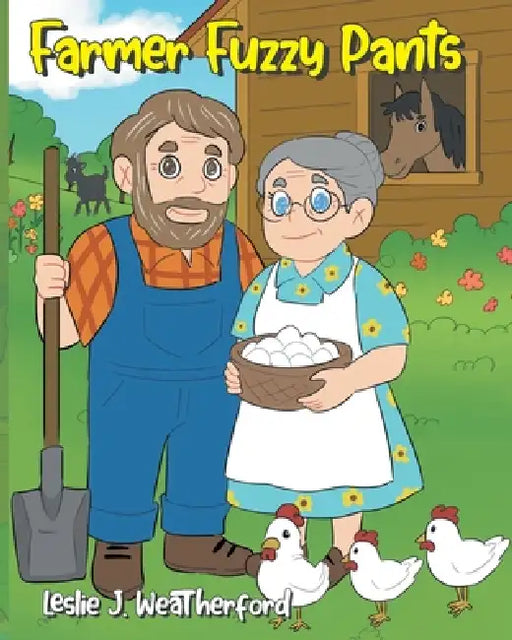 Farmer Fuzzy Pants by Leslie J. Weatherford
