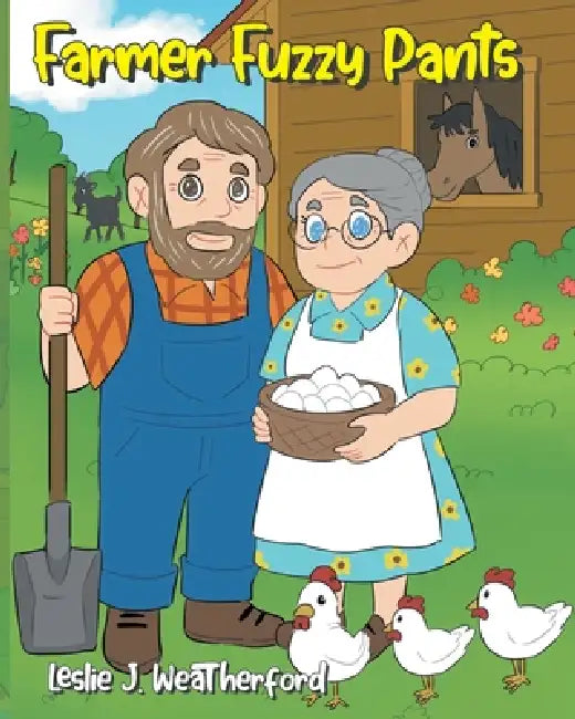 Farmer Fuzzy Pants by Leslie J. Weatherford