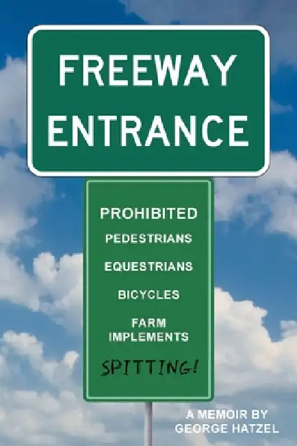 Freeway Entrance: Spitting Prohibited by George Hatzel