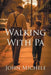 Walking With Pa by John Michele