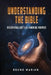 Understanding the Bible: Discovering God's All-Knowing Purpose by Bruno Marian