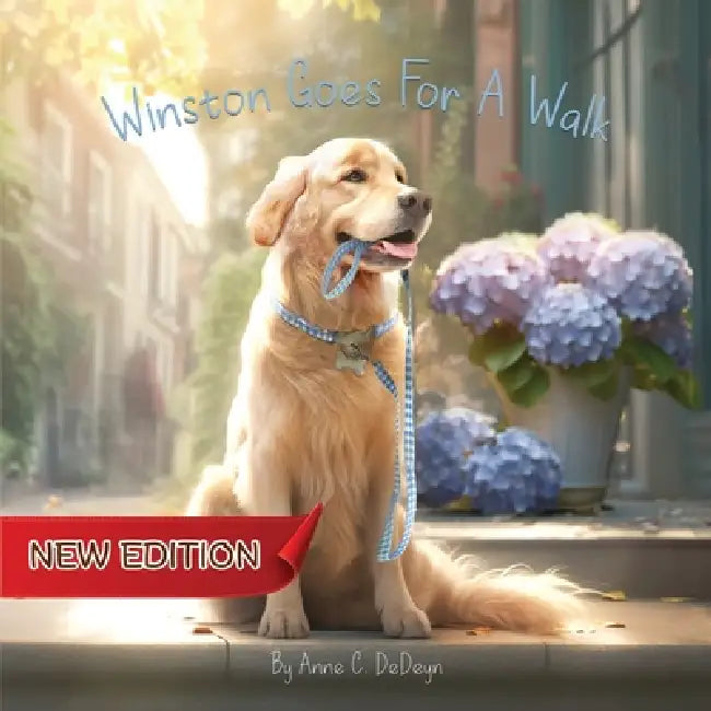 Winston Goes For A Walk (New Edition) by Anne C. Dedeyn