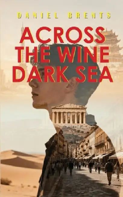 Across the Wine Dark Sea by Daniel Brents