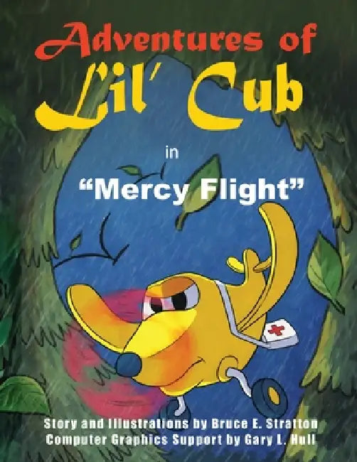 Adventures of Lil' Cub in Mercy Flight by Bruce E. Stratton