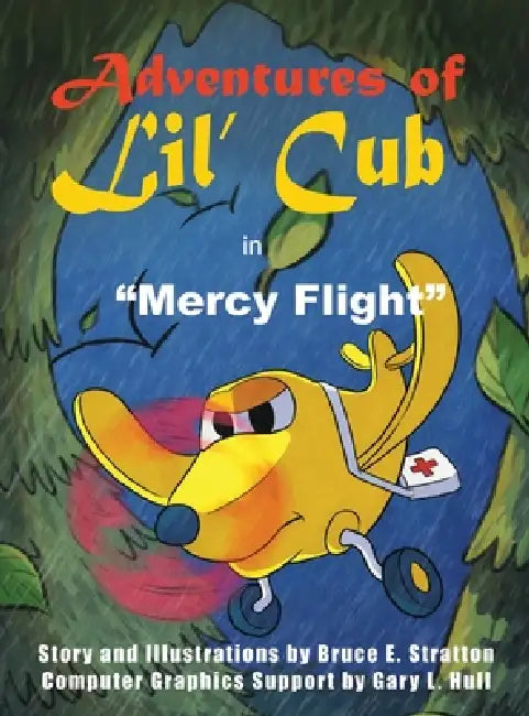 Adventures of Lil' Cub in Mercy Flight by Bruce E. Stratton