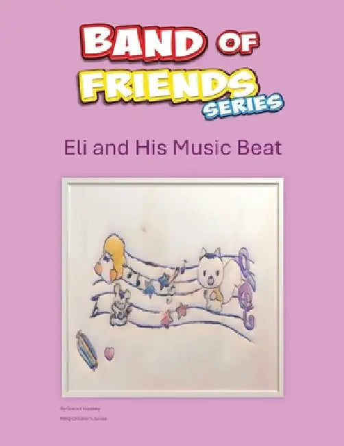 Band of Friends: Eli and His Music Beat by Grace J. Kopesky