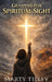 Grasping for Spiritual Sight by Marty Tilley