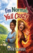 I'm Normal; Y'all Crazy by Sharyl Moore