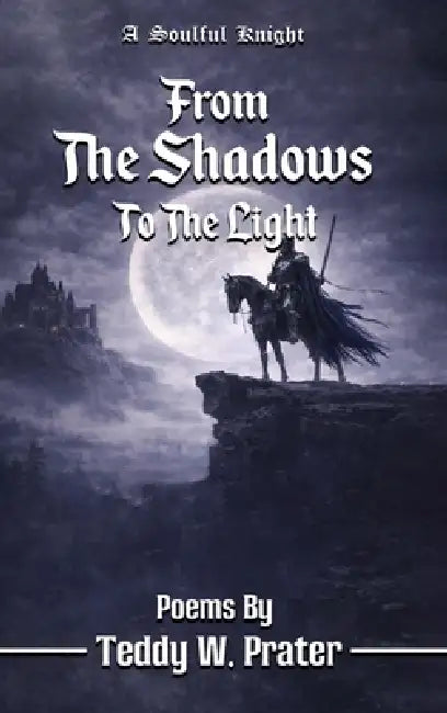 From The Shadows To The Light by Teddy Wayne