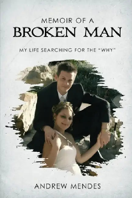 Memoir of a broken man by Andrew Mendes