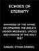 Echoes of Eternity, Whispers of the Divine, Deciphering the Bible's Hidden Messages, Voices and Visions of the Holy Text by Samuel Ethan Gabriel