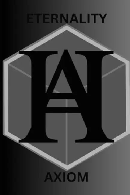 The Eternality Axiom: A Compendium by Hakeem Ali-Bocas Alexander