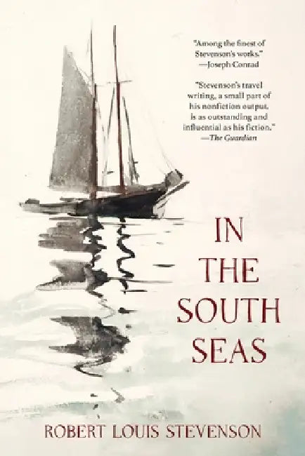 In the South Seas (Warbler Classics Annotated Edition) by Robert Louis Stevenson