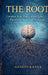 The Root: Untangle Your Past. Unravel Your Patterns. Unlock Your Freedom. by Ganesh Kanna