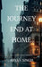The Journey End At Home: The journey was changed the man through this out found love, friends, heartbreak and success but at last there was a guilt by Aryan Singh