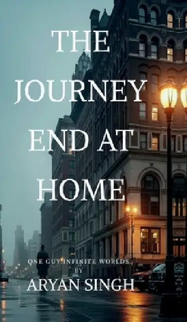 The Journey End At Home: The journey was changed the man through this out found love, friends, heartbreak and success but at last there was a guilt by Aryan Singh