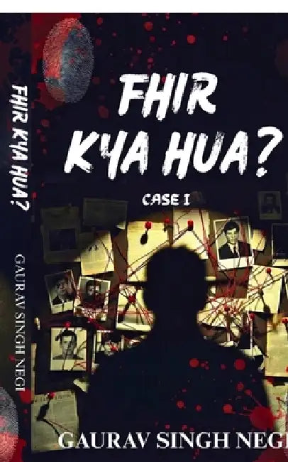 Fhir Kya Hua: Case I by Gaurav Singh Negi