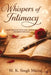 Whispers of Intimacy: A Quiet Journey Into Love, Desire and Unspoken Feelings by M K Singh Mairaj
