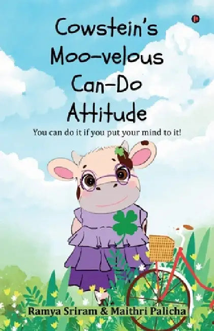 Cowstein's Moo-velous Can-do Attitude: You can do it if you put your mind to it! by Ramya Sriram, Maithri Palicha