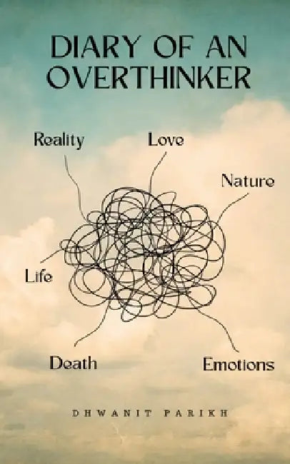 Diary of an Overthinker by Dhwanit Parikh