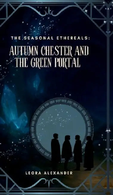 Autumn Chester and the Green Portal by Leora Alexander