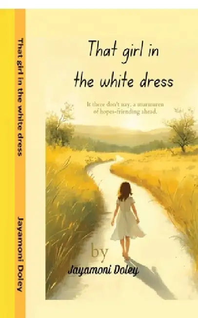 That girl in the white dress by Jayamoni Doley