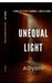 Unequal Light: Stories of Choice, Blindness, and Becoming by Agyani