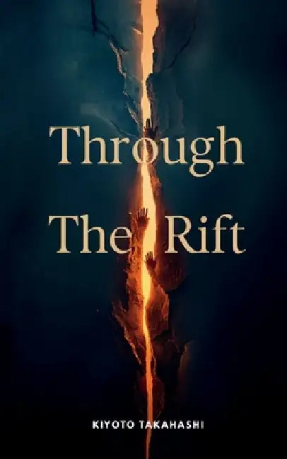 Through the rift: Volume 1 by Kiyoto Takahashi