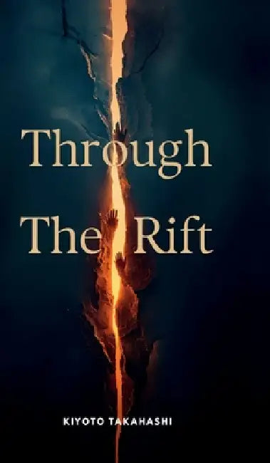 Through the rift: Volume 1 by Kiyoto Takahashi