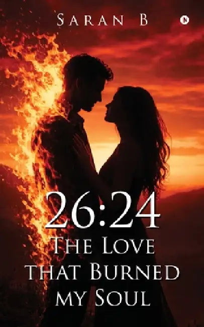 26: 24-The Love that Burned my Soul by Saran B