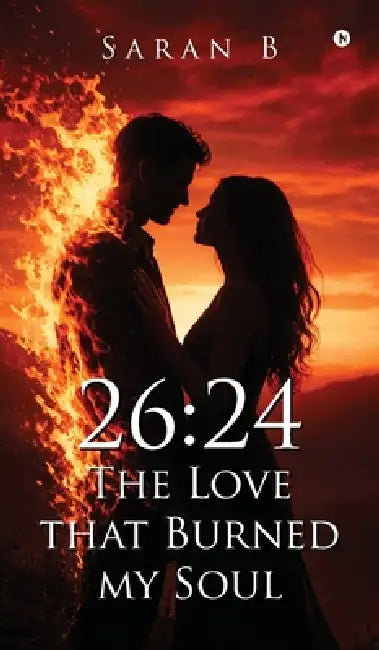 26: 24-The Love that Burned my Soul by Saran B