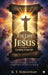 The Life of Jesus - Gospel Poetry: A Plain-English Poetic Harmony of the Gospels by K T Sebastian