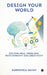 Design Your World: Solving Real Problems With Empathy and Creativity by Nawomica Sahay
