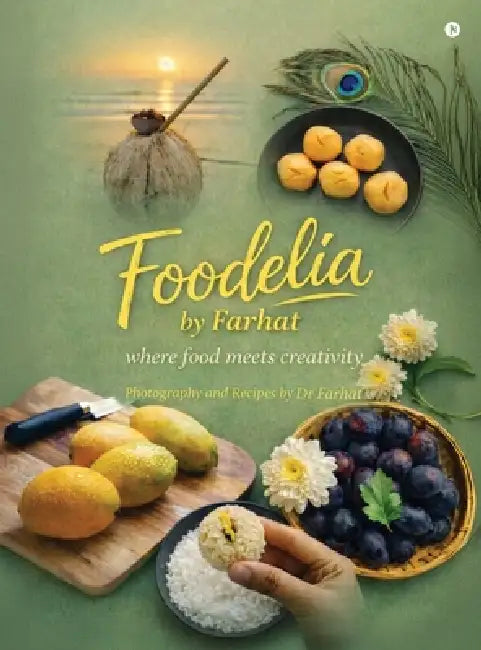 Foodelia by Farhat by Dr Farhat Sayyed