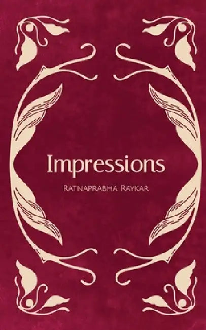 Impressions by Ratnaprabha Raykar