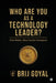 Who are you as a technology leader?: Five Roles. One Career Compass by Brij Goyal