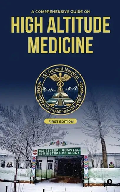 A Comprehensive Guide on High Altitude Medicine by Dr Ravi Kumar