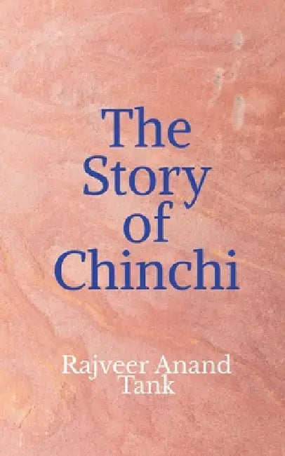 The Story of Chinchi by Rajveer Anand Tank