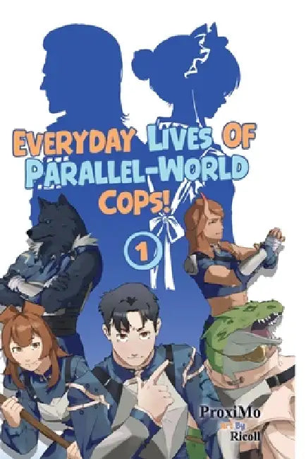 Everyday Lives of Parallel-World Cops! 1 by Proximo