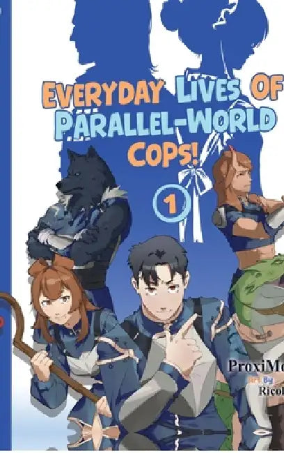Everyday Lives of Parallel-World Cops! 1 by Proximo